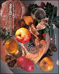 Sapori, profumi, colori nelle terre del Cervino