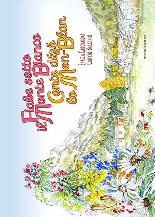 Fiabe sotto il Monte Bianco-Conte dézo lo Mon-Blan