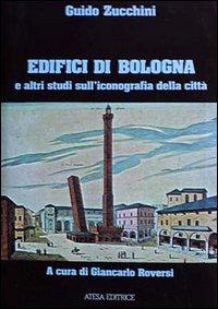 Edifici di Bologna e altri studi sull'iconografia della città