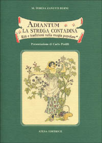 Adiantum. La strega contadina. Riti e tradizioni nella magia popolare