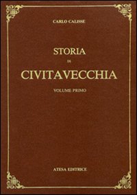 Storia di Civitavecchia (rist. anast. Firenze, 1936/2)