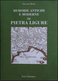 Memorie antiche e moderne di Pietra Ligure