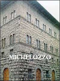 Michelozzo. Scultore e architetto (1396-1472). Atti del Convegno (Firenze 1997)