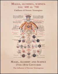 Magia, alchimia, scienza dal '400 al '700. L'influsso di Ermete Trismegisto-Magic, alchemy and science 15th-18th centuries. The influence of Hermes Trismegistus. Vol. 1