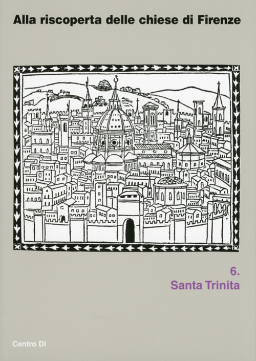 Alla riscoperta delle chiesa di Firenze. Santa Trinita