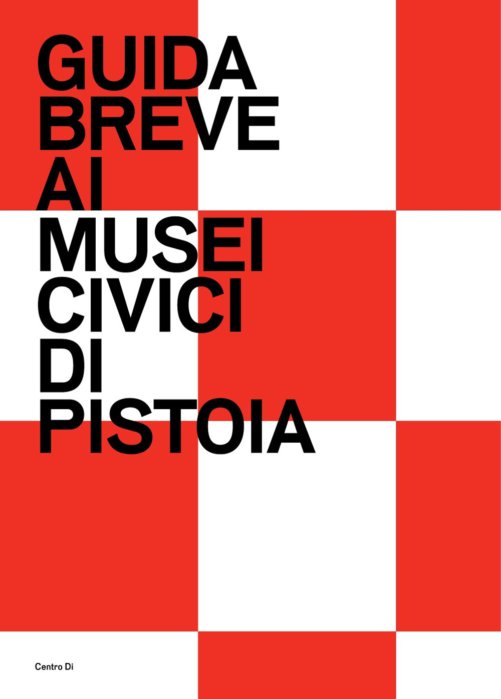 Guida breve ai Musei civici di Pistoia