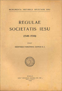 Monumenta historica Societatis Iesu. Vol. 71: Regulae Societatis Iesu (1540-1556)