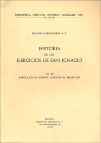 Historia de los ejercicios espirituales de san Ignacio de Loyola. Vol. 3: Evolución en Europa durante el siglo XVII