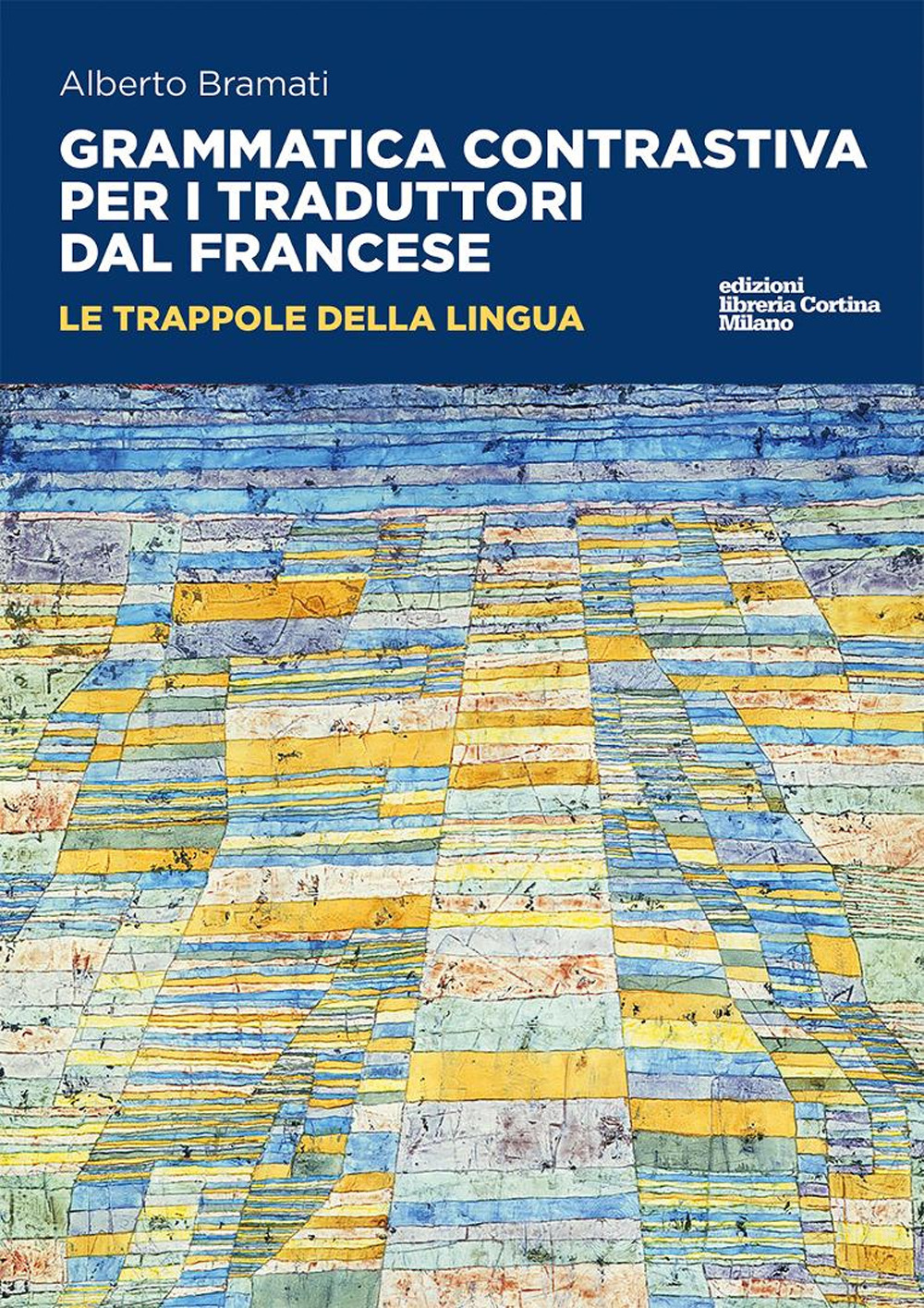 Grammatica contrastiva per i traduttori dal francese. Le trappole della lingua