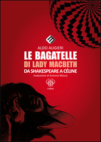 Le bagatelle di Lady Macbeth da Shakespeare a Céline