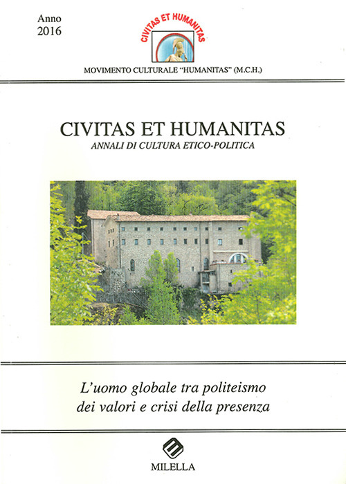L'uomo globale tra politeismo dei valori e crisi della presenza. Civitas et humanitas. Annali di cultura etico-politica