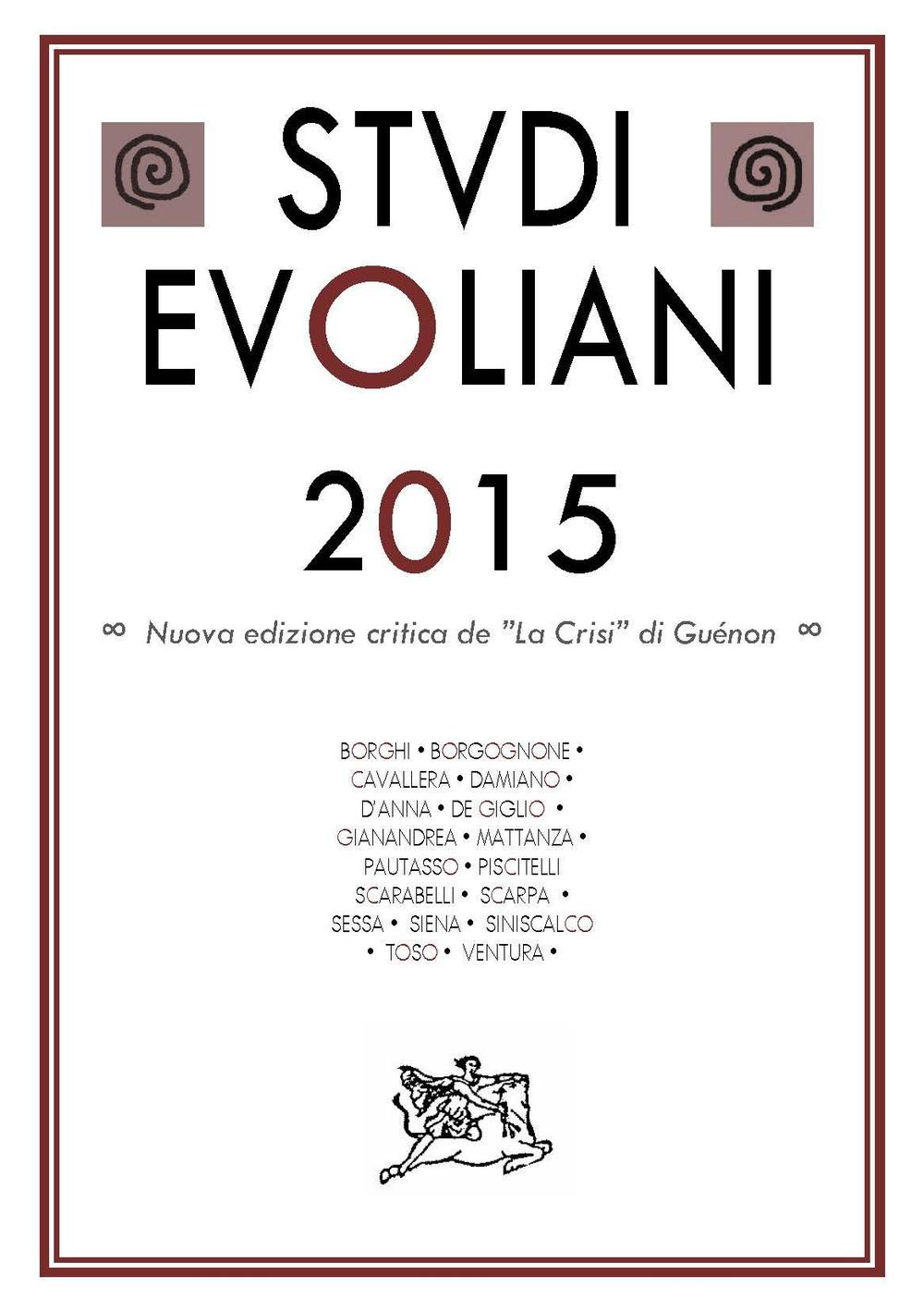 Studi evoliani 2015. Nuova edizione critica de «La Crisi» di Guénon