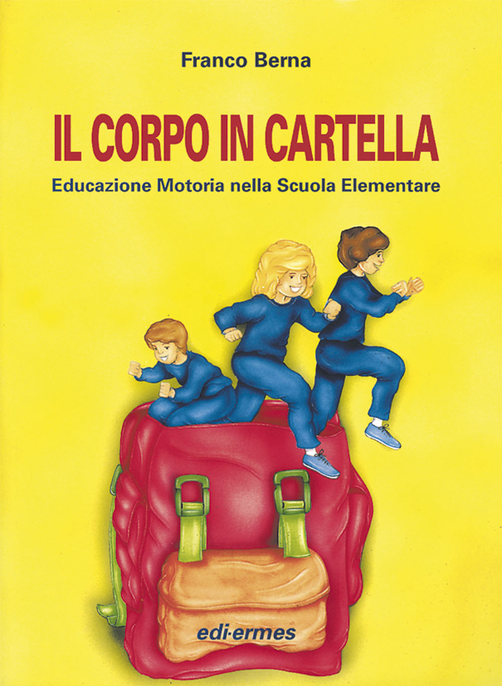 Il corpo in cartella. Educazione motoria nella scuola elementare