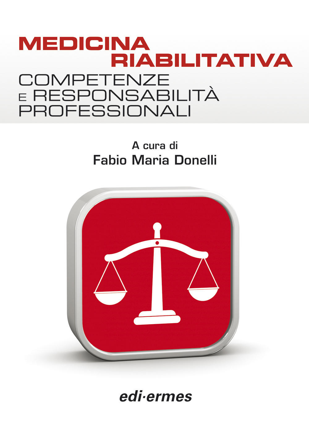 Medicina riabilitativa. Competenze e responsabilità professionali