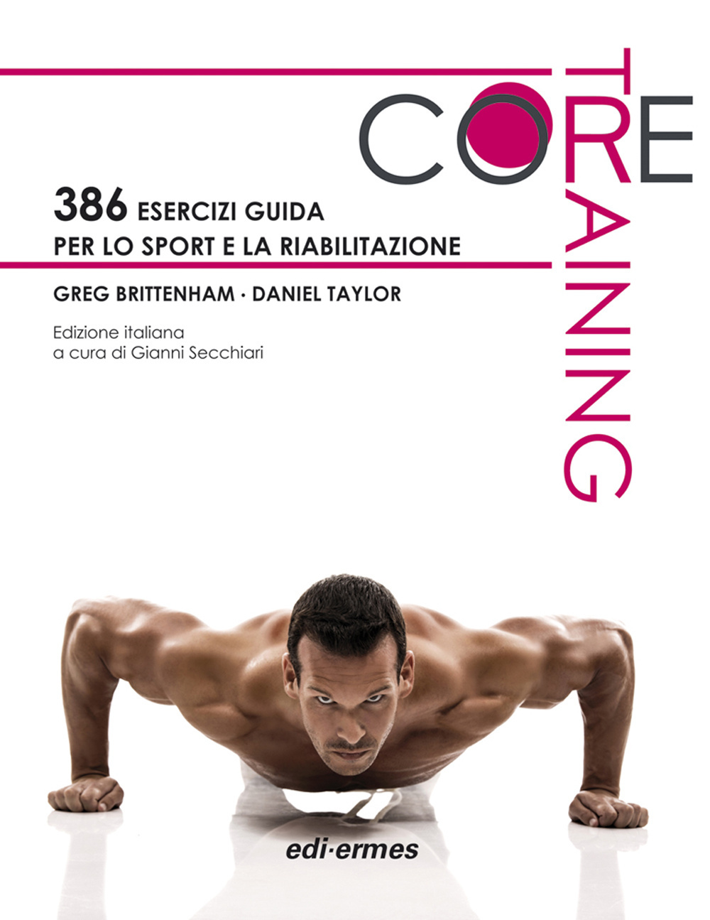 Core training. 386 esercizi guida per lo sport e la riabilitazione