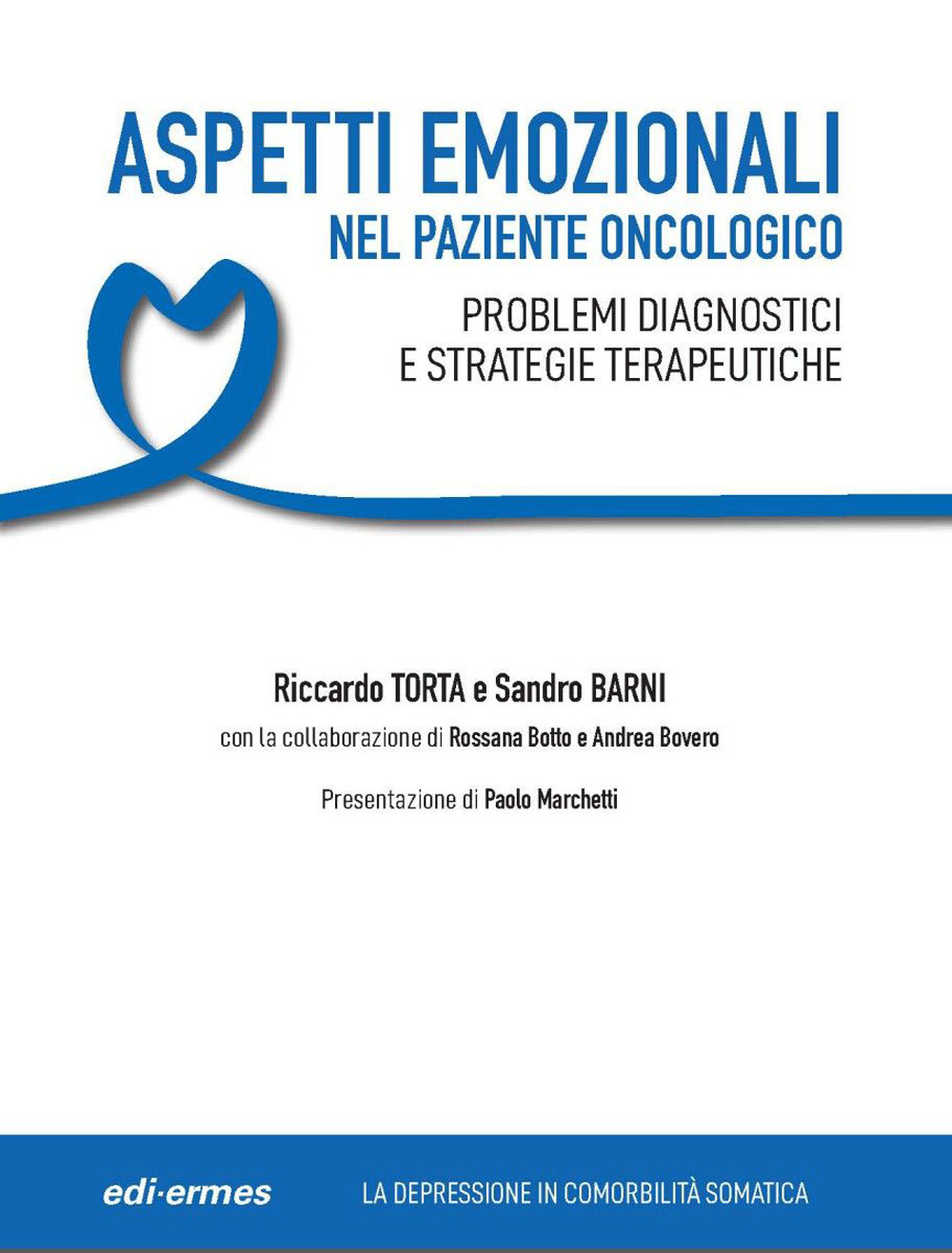 Aspetti emozionali nel paziente oncologico. Problemi diagnostici e strategie terapeutiche