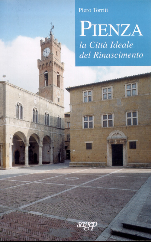 Pienza. La città ideale del Rinascimento
