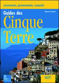 Guida alle Cinque Terre. Gite, passeggiate, consigli