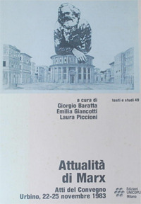 Attualità di Marx. Atti del Convegno (Urbino, 22-25 novembre 1983)