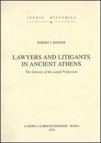 Lawyers and litigants in ancient Athens (1927)