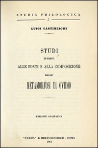 Studi intorno alle fonti e alla composizione delle Metamorfosi di Ovidio (1906)