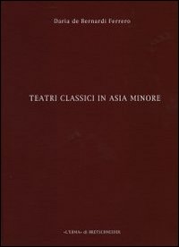 Teatri classici in Asia Minore. Vol. 4: Deduzioni e proposte