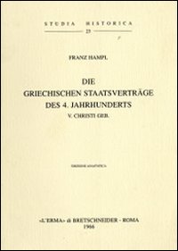 Die griechischen Staatverträge des 4. Jahrhunderts v. Chr. (1938)