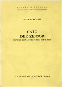 Cato der Zensor. Seine persönlichkeit und seine zeit