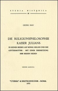 Die Religionsphilosophie Kaiser Julians (1907)