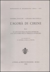 L'agorà di Cirene. Vol. 2/4: Il lato sud della platea inferiore e il lato nord della terrazza superiore