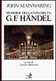 Memorie della vita del fu G. F. Händel