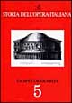 Storia dell'opera italiana. Vol. 5: La spettacolarità