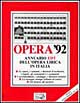 Opera '92. Annuario dell'opera lirica in Italia