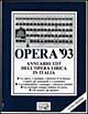 Opera '93. Annuario dell'opera lirica in Italia