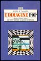 L'immagine pop. Musica e arti visive da Andy Warhol alla realtà virtuale