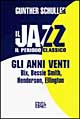 Il jazz. Il periodo classico. Gli anni Venti