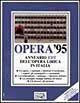 Opera '95. Annuario dell'opera lirica in Italia