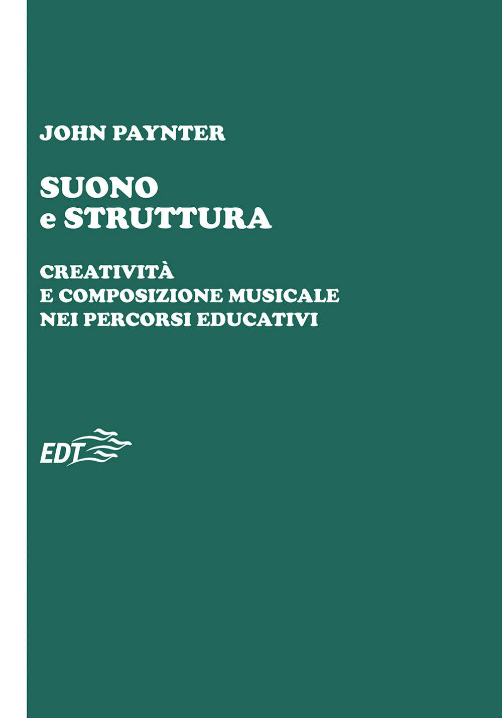 Suono e struttura. Creatività e composizione musicale nei percorsi educativi