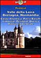 Francia. Valle della Loira, Bretagna, Normandia, costa atlantica, Paesi Baschi, Limousin, Périgord, Quercy, Massiccio Centrale