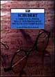 Schubert. L'amico e il poeta nelle testimonianze dei suoi contemporanei