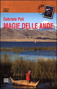 Magie delle Ande. Viaggio in Perù