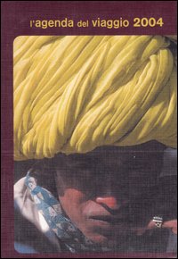 L'agenda del viaggio 2004