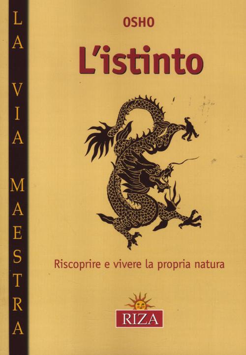 L'istinto. Riscoprire e vivere la propria natura