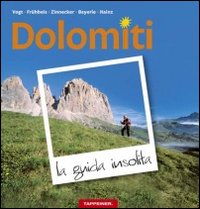 Dolomiti. La guida insolita