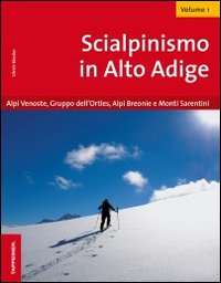 Scialpinismo in Alto Adige. Vol. 1