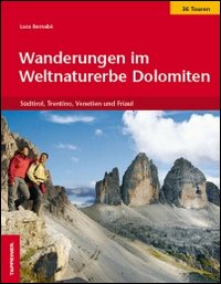 Wanderungen im Weltnaturerbe Dolomiten. Südtirol, Trentino, Venetian und Friaul