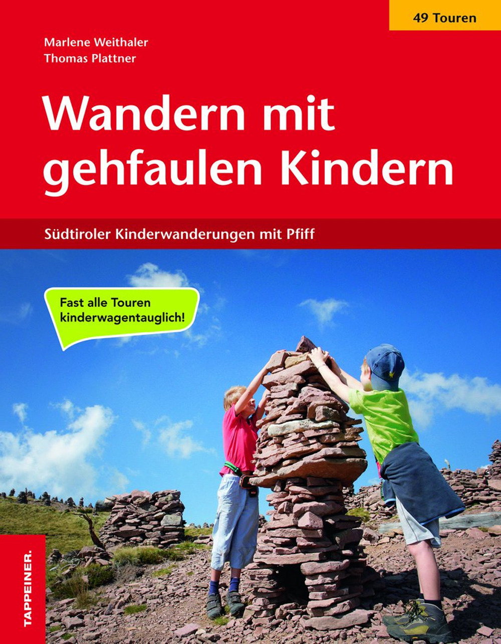 Wandern mit gehfaulen Kindern. Südtiroler Kinderwanderungen mit Pfiff