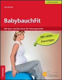 BabybauchFit. Mit Sport un Elan durch die Schwangerschaft