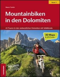 Mountainbiken in den Dolomiten. Vol. 1: 43 Touren in den südwestlichen Dolomiten mit SellaRonda