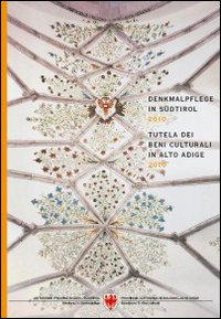 Denkmalpfelge in Südtirol 2012. Tutela dei beni culturali in Alto Adige 2012